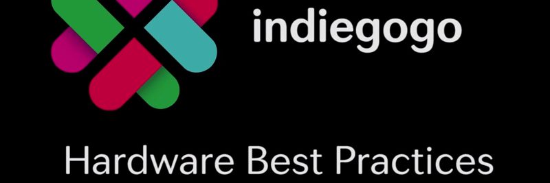 Advice For Hardware Companies Using Crowdfunding Advice For Hardware Companies Using Crowdfunding